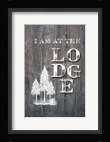 I Am at the Lodge Framed Print
