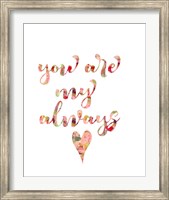 You Are My Always Fine Art Print