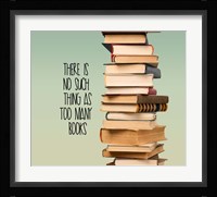 There Is No Such Thing As Too Many Books - Stack Of Books Fine Art Print