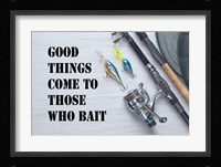 Good Things Come To Those Who Bait - White Fine Art Print