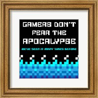 Gamers Don't Fear The Apocalypse  - Blue Fine Art Print