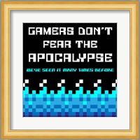 Gamers Don't Fear The Apocalypse  - Blue Fine Art Print