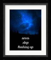 Never Stop Looking Up Framed Print
