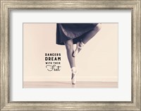 Dancers Dream With Their Feet Fine Art Print