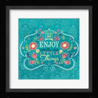 Enjoy the Little Things I Framed Print