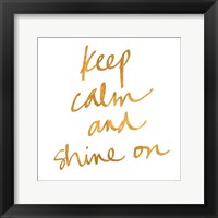 Keep Calm and Shine On Fine Art Print