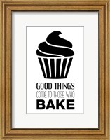 Good Things Come To Those Who Bake- White Fine Art Print