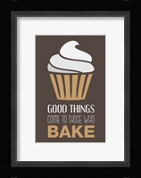 Good Things Come To Those Who Bake- Cappuccino Fine Art Print
