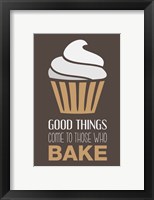 Good Things Come To Those Who Bake- Cappuccino Fine Art Print