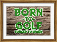 Born 2 Golf Fine Art Print
