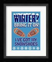 Winter Bring It Snowshoes Framed Print