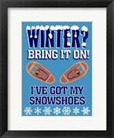 Winter Bring It Snowshoes Framed Print