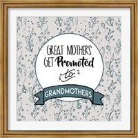 Great Mothers Get Promoted To Grandmothers Blue Fine Art Print