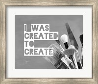 I Was Created To Create Painter Grayscale Fine Art Print