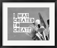 I Was Created To Create Painter Grayscale Fine Art Print