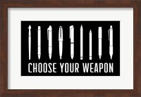 Choose Your Weapon - Black Fine Art Print