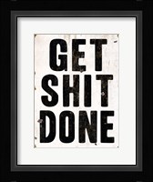 Get Shit Done 2 Framed Print