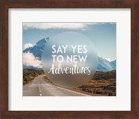 Say Yes To New Adventures -Mountains Fine Art Print