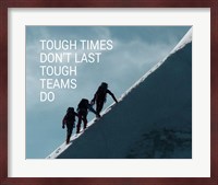 Tough Times Don't Last Mountain Climbing Team Color Fine Art Print