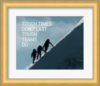 Tough Times Don't Last Mountain Climbing Team Color Fine Art Print