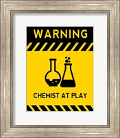 Warning Chemist At Play - Yellow and Black Sign Fine Art Print