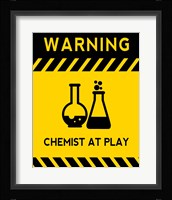 Warning Chemist At Play - Yellow and Black Sign Fine Art Print