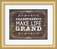 Grandparents Make Life Grand - Wood Background Fine Art Print