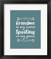 Grandma Is My Name Spoiling Is My Game - Blue Fine Art Print