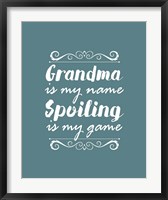 Grandma Is My Name Spoiling Is My Game - Blue Fine Art Print