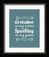 Grandma Is My Name Spoiling Is My Game - Blue Fine Art Print