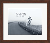 Stay Patient And Trust Your Journey - Foggy Road Grayscale Fine Art Print