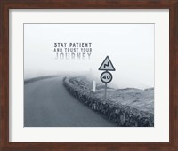 Stay Patient And Trust Your Journey - Foggy Road Grayscale Fine Art Print