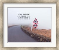Stay Patient And Trust Your Journey - Foggy Road Color Fine Art Print