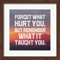 Forget What Hurt You - White Text Fine Art Print