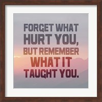 Forget What Hurt You - Inverted Text Fine Art Print