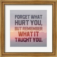 Forget What Hurt You - Inverted Text Fine Art Print