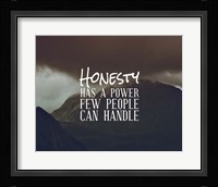 Honesty Has A Power Few People Can Handle Fine Art Print