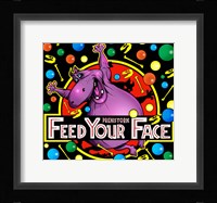 Feed Your Face Fine Art Print