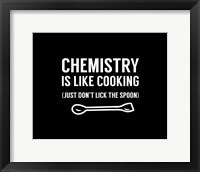 Chemistry Is Like Cooking - Black Fine Art Print