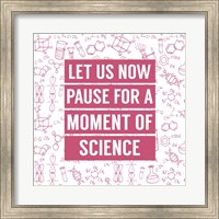 Let Us Now Pause For A Moment of Science - Pink Fine Art Print
