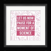 Let Us Now Pause For A Moment of Science - Pink Fine Art Print