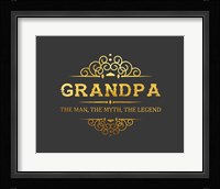 Grandpa: The Man, The Myth, The Legend - Gray and Gold Fine Art Print
