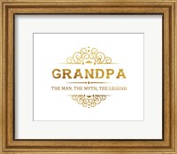 Grandpa: The Man, The Myth, The Legend - White and Gold Fine Art Print