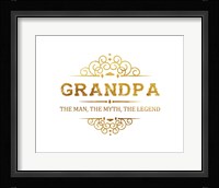 Grandpa: The Man, The Myth, The Legend - White and Gold Fine Art Print