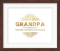 Grandpa: The Man, The Myth, The Legend - White and Gold Fine Art Print