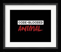 Code-Blooded Animal - Black Fine Art Print