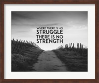 Where There Is No Struggle There Is No Strength - Grayscale Fine Art Print