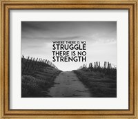 Where There Is No Struggle There Is No Strength - Grayscale Fine Art Print