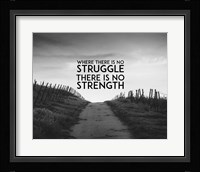 Where There Is No Struggle There Is No Strength - Grayscale Fine Art Print