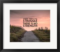 Where There Is No Struggle There Is No Strength - Color Fine Art Print